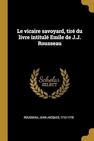 Image du vendeur pour Le vicaire savoyard, tir du livre intitul Emile de J.J. Rousseau mis en vente par moluna