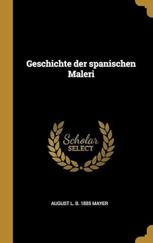 Bild des Verk�ufers f�r Geschichte Der Spanischen Maleri zum Verkauf von moluna