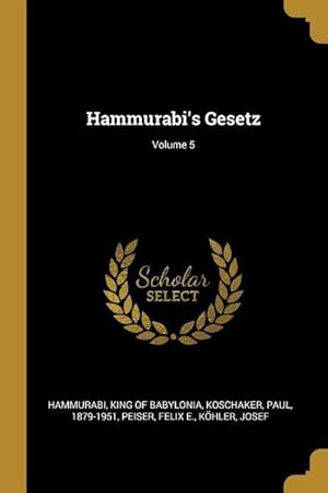 Bild des Verkufers fr Hammurabi\ s Gesetz Volume 5 zum Verkauf von moluna