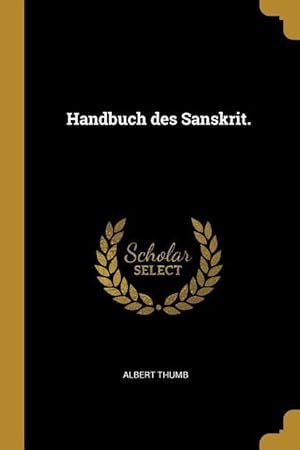 Bild des Verkufers fr Handbuch Des Sanskrit. zum Verkauf von moluna