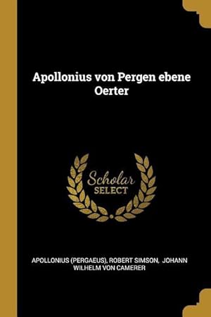 Image du vendeur pour Apollonius Von Pergen Ebene Oerter mis en vente par moluna