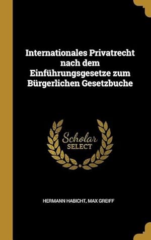 Imagen del vendedor de Internationales Privatrecht Nach Dem Einfhrungsgesetze Zum Brgerlichen Gesetzbuche a la venta por moluna