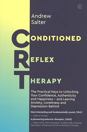 Seller image for Conditioned Reflex Therapy: How to be Assertive, Happy and Authentic, and Overcome Anxiety and Depression for sale by The Anthropologists Closet