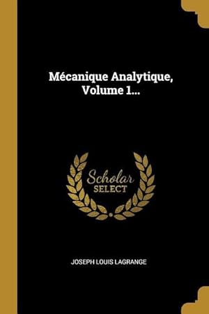 Bild des Verkufers fr Mcanique Analytique, Volume 1. zum Verkauf von moluna