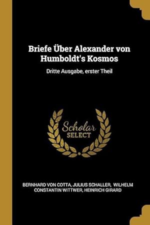 Bild des Verkufers fr Briefe ber Alexander Von Humboldt\ s Kosmos: Dritte Ausgabe, Erster Theil zum Verkauf von moluna