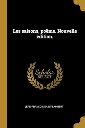 Bild des Verkufers fr Les saisons, pome. Nouvelle edition. zum Verkauf von moluna