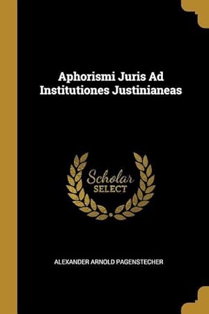 Bild des Verkufers fr Aphorismi Juris Ad Institutiones Justinianeas zum Verkauf von moluna