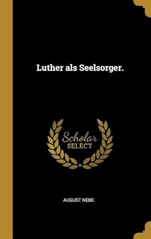 Bild des Verkufers fr Luther ALS Seelsorger. zum Verkauf von moluna