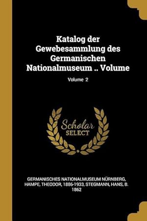 Bild des Verkufers fr Katalog Der Gewebesammlung Des Germanischen Nationalmuseum . Volume Volume 2 zum Verkauf von moluna