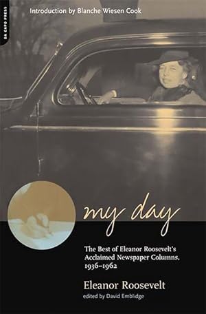 Bild des Verkufers fr My Day: The Best of Eleanor Roosevelt\ s Acclaimed Newspaper Columns, 1936-1962 zum Verkauf von moluna