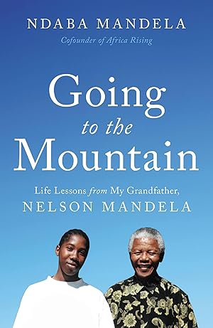 Bild des Verkufers fr Going to the Mountain: Life Lessons from My Grandfather, Nelson Mandela zum Verkauf von moluna
