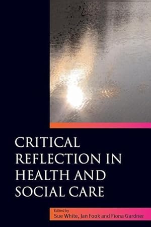 Bild des Verkufers fr Critical Reflection in Health and Social Care zum Verkauf von moluna