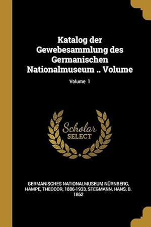 Bild des Verkufers fr Katalog Der Gewebesammlung Des Germanischen Nationalmuseum . Volume Volume 1 zum Verkauf von moluna