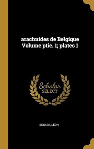 Bild des Verkufers fr arachnides de Belgique Volume ptie. 1 plates 1 zum Verkauf von moluna