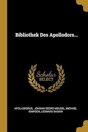 Bild des Verkufers fr Bibliothek Des Apollodors. zum Verkauf von moluna