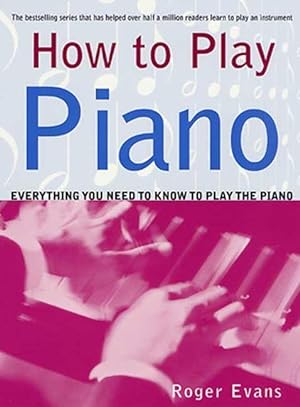 Bild des Verkufers fr How to Play Piano: Everything You Need to Know to Play the Piano zum Verkauf von moluna