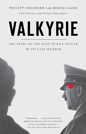 Bild des Verkufers fr Valkyrie: The Story of the Plot to Kill Hitler, by Its Last Member zum Verkauf von moluna