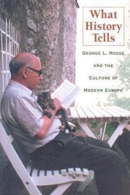 Seller image for What History Tells: George L. Mosse and the Culture of Modern Europe for sale by moluna