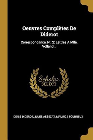 Bild des Verkufers fr Oeuvres Compltes De Diderot: Correspondance, Pt. 2: Lettres A Mlle. Volland. zum Verkauf von moluna