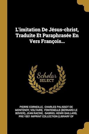 Bild des Verkufers fr L\ imitation De Jsus-christ, Traduite Et Paraphrase En Vers Franois. zum Verkauf von moluna