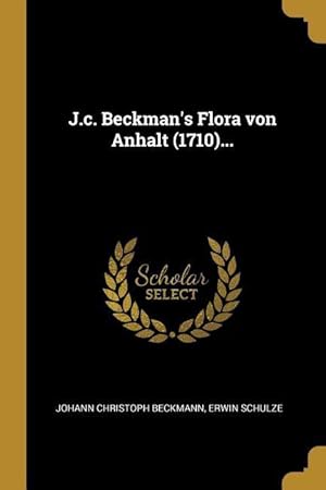 Seller image for J.C. Beckman\ s Flora Von Anhalt (1710). for sale by moluna