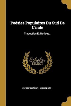 Bild des Verkufers fr Posies Populaires Du Sud De L\ inde: Traduction Et Notices. zum Verkauf von moluna