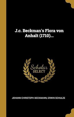 Seller image for J.C. Beckman\ s Flora Von Anhalt (1710). for sale by moluna