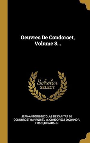 Bild des Verkufers fr Oeuvres De Condorcet, Volume 3. zum Verkauf von moluna