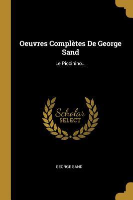Bild des Verkufers fr Oeuvres Compltes De George Sand: Le Piccinino. zum Verkauf von moluna