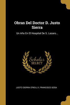 Bild des Verkufers fr Obras Del Doctor D. Justo Sierra: Un Ao En El Hospital De S. Lazaro. zum Verkauf von moluna