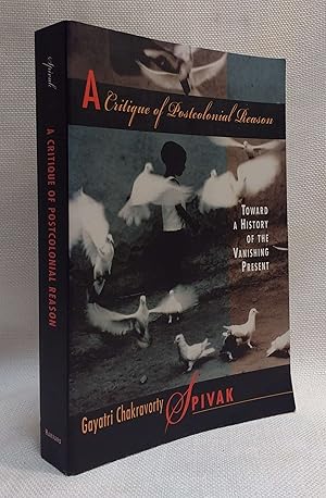 A Critique of Postcolonial Reason: Toward a History of the Vanishing Present