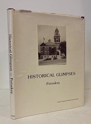 Seller image for Historical Glimpses of Petoskey for sale by Peninsula Books