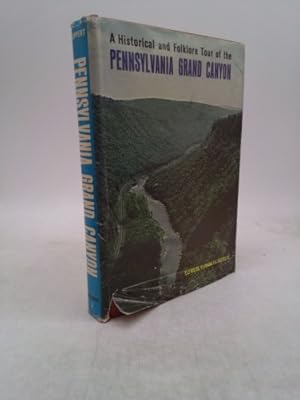 Seller image for A historical and folklore tour of the Pennsylvania grand canyon for sale by ThriftBooksVintage