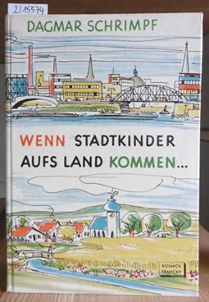 Seller image for Wenn Stadtkinder aufs Land kommen. for sale by Versandantiquariat Trffelschwein