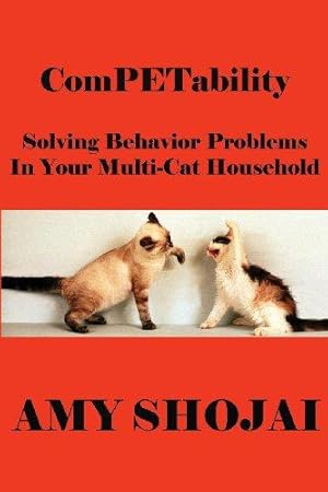 Bild des Verkufers fr ComPETability: Solving Behavior Problems In Your Multi-Cat Household zum Verkauf von WeBuyBooks