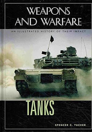 Bild des Verkufers fr Tanks: An Illustrated History of Their Impact (Weapons and Warfare). zum Verkauf von Antiquariat Bernhardt
