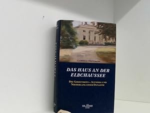 Seller image for Das Haus an der Elbchaussee. Die Godeffroys - Aufstieg und Niedergang einer Dynastie for sale by Book Broker
