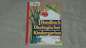 Seller image for Handbuch kologischer Kindergarten : kindliche Erfahrungsrume neu gestalten. for sale by Versandantiquariat Ingo Lutter