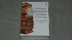 Seller image for Christliche Sprichwrter & Zitate fr jeden Anlass : das Lexikon. for sale by Versandantiquariat Ingo Lutter
