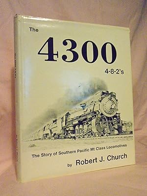 Immagine del venditore per THE 4300 4-8-2'S; THE STORY OF SOUTHERN PACIFIC MT. CLASS LOCOMOTIVES. venduto da Robert Gavora, Fine & Rare Books, ABAA