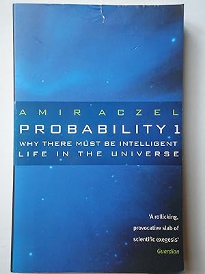 Seller image for PROBABILITY 1. Why there Must be Intelligent Life in the Universe for sale by GfB, the Colchester Bookshop