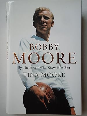 Imagen del vendedor de BOBBY MOORE. By the Person Who Knew Him Best a la venta por GfB, the Colchester Bookshop