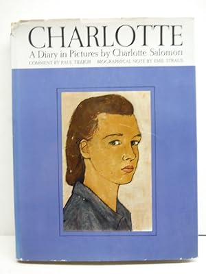 Bild des Verkufers fr Charlotte, A Diary in Pictures by Charlotte Salomon zum Verkauf von Imperial Books and Collectibles