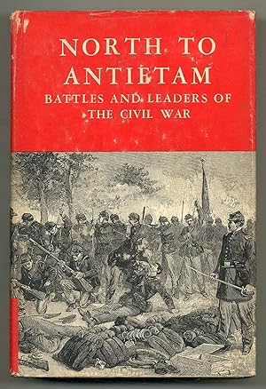 Bild des Verkufers fr North to Antietam: Battles and Leaders of the Civil War (Volume Two) zum Verkauf von Between the Covers-Rare Books, Inc. ABAA