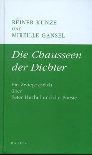 Immagine del venditore per Die Chausseen der Dichter: Ein Zwiegesprch ber Peter Huchel und die Poesie venduto da Studibuch