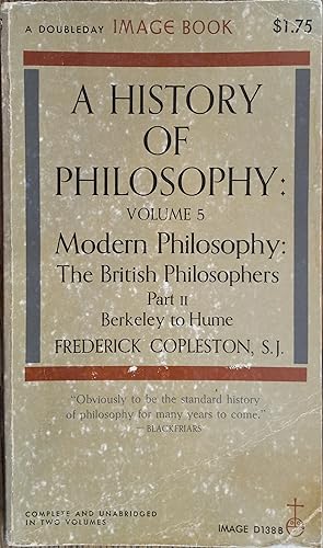 Immagine del venditore per A History of Philosophy Volume 5 - Modern Philosophy: The British Philosophers, Part II: Berkeley to Hume venduto da The Book House, Inc.  - St. Louis