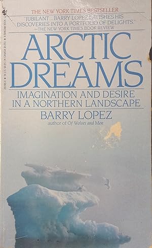 Seller image for Arctic Dreams; Imagination and Desire in a Northern Landscape for sale by The Book House, Inc.  - St. Louis