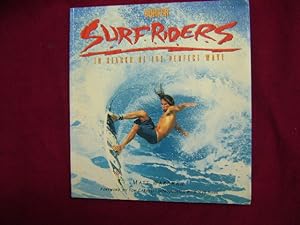 Image du vendeur pour Surfriders. In Search of the Perfect Wave. Surf Riders. mis en vente par BookMine