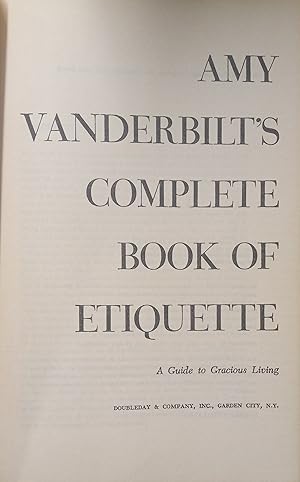 Amy Vanderbilt's Complete Book of Etiquette; A Guide to Gracious Living