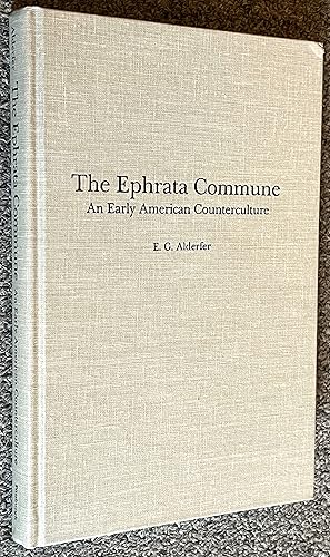 The Ephrata Commune; An Early American Counterculture